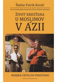 Život kresťana u moslimov v Ázii (Misijná cesta do Pakistanu)