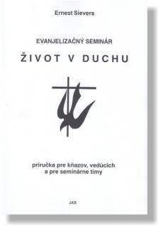 Život v Duchu - príručka pre kňazov, vedúcich a pre semínárne tímy (Evanjelizačný seminár)