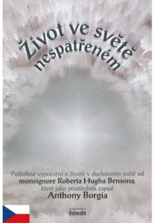 Život ve světě nespatřeném (Podrobné vyprávění o životě v duchovním světě...)