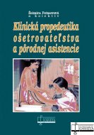 Klinická propedeutika ošetrovateľstva a pôrodnej asistencie