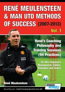 RENÉ MEULENSTEEN & MAN UTD METHODS OF SUCCESS (2007-2013)