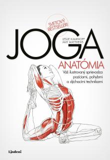 JOGA ANATÓMIA - Leslie Kaminoff a Amy Matthews Slovenské vydanie