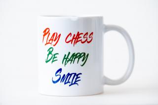 Šachový hrnček Play chess, Be happy, Smile