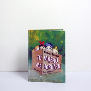 Veronika Šikulová - To mlieko má horúčku
