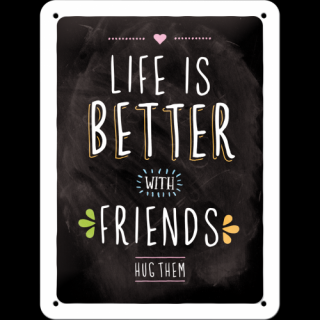 Plechová ceduľa Life is Better with Friends