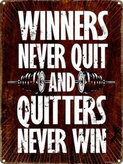 Plechová ceduľa Winners Never Quit
