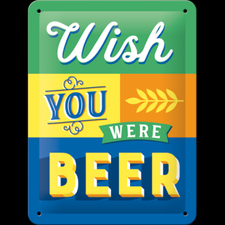 Plechová ceduľa Wish You Were Beer