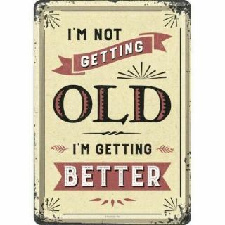 Plechová Pohľadnica I’m Not Getting OLD I’m Getting Better