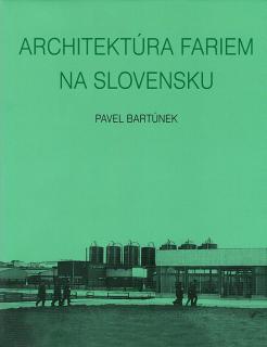 Architektúra fariem na Slovensku  Pavel Bartúnek.