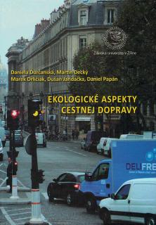 Ekologické aspekty cestnej dopravy  Daniela Ďurčanská, Martin Decký, Marek Drličiak, Dušan Jandačka, Daniel Papán.