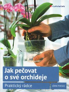 Jak pečovat o své orchideje  Jörn Pinske.