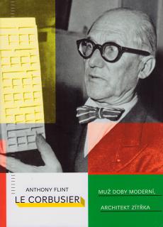 Le Corbusier  Anthony Flint.