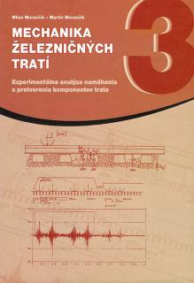 Mechanika železničných tratí 3  Milan Moravčík, Martin Moravčík.