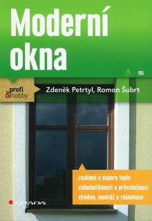 Moderní okna  Zdeněk Petrtyl, Roman Šubrt.