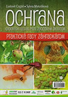 Ochrana ovocných rastlín proti živočíšnym škodcom  Ľudovít Cagáň, Sylvia Matušíková.
