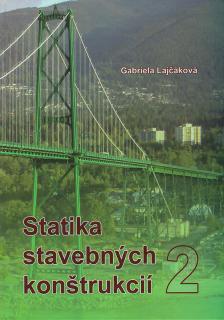 Statika stavebných konštrukcií 2  Gabriela Lajčáková.