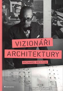 Vizionáři architektury  Richard Weston.