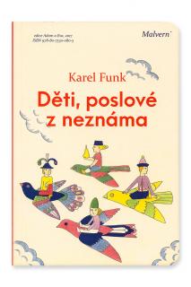 Děti, poslové z neznáma  Karel Funk