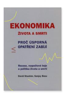 Ekonomika života a smrti  David Stuckler a Sanjay Basu