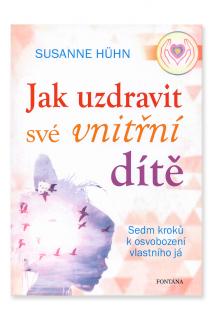 Jak uzdravit své vnitřní dítě  Susanne Hühn