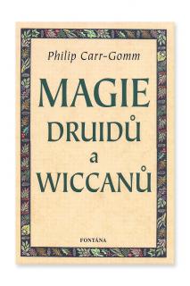 Magie druidů a wiccanů  Philip Carr-Gomm