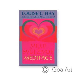 Miluj svůj život Meditace  Louise L. Hay