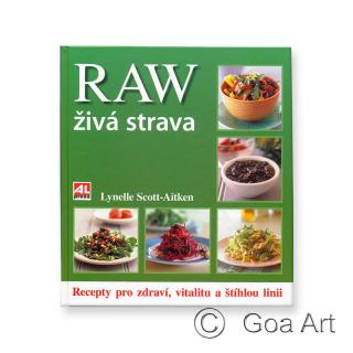RAW živá strava - Recepty pro zdraví, vitalitu a štíhlou linii  Lynelle Scott-Aitken