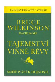 Tajemství vinné révy  Bruce Wilkinson a David Kopp