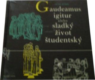 Gaudeamus igitur alebo sladký život študentský