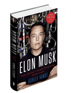 ELON MUSK Tesla, SpaceX a hľadanie fantastickej budúcnosti - Ashlee Vance
