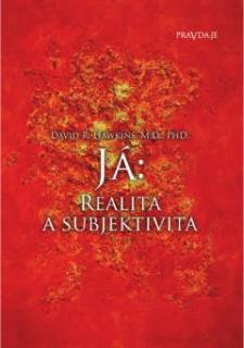 Ja: realita a subjektivita - Dr. David R. Hawkins