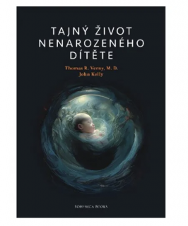 Tajný život nenarodeného dieťaťa - Dr. Thomas Verny, John Kelly