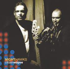 VINYL NIGHTHAWKS - CITIZEN WAYNE LP (NIGHTHAWKS - CITIZEN WAYNE LP)