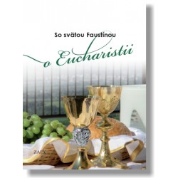 So svätou Faustínou o Eucharistii