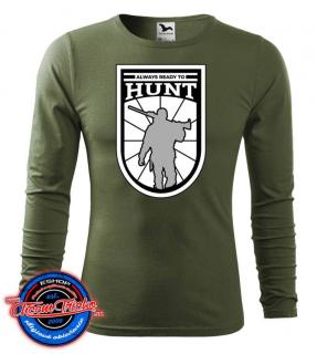 Poľovnícke tričko Always ready to Hunt - dlhý rukáv | chcemtricko.sk