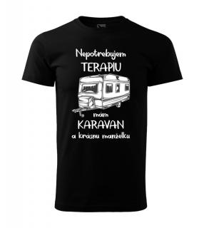 Tričko nepotrebujem terapiu, mám karavan a krásnu manželku