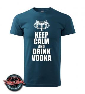 Tričko s potlačou Keep calm and drink vodka