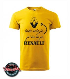 Tričko s potlačou Toto nie je renault :)