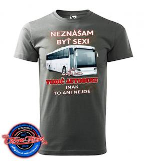 Tričko Vodič autobusu - Neznášam byť sexi