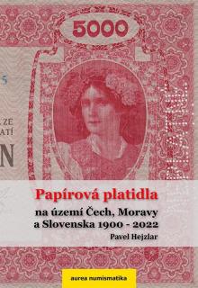 Papírová platidla na území Čech, Moravy a Slovenska 1900 - 2022