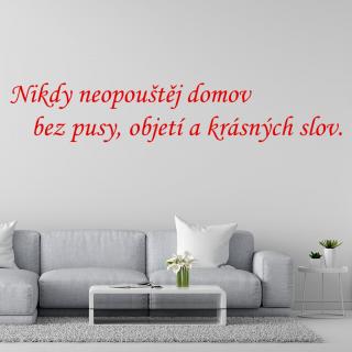 Samolepka Nikdy neopúšťaj domov bez pusy, objatia a krásnych slov Farba: červená, Veľkosť: 40 x 12 cm