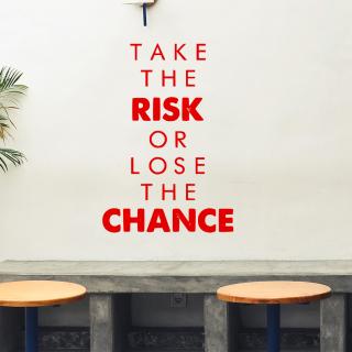Samolepka Take the risk or lose the chance Farba: červená, Veľkosť: 100 x 69 cm