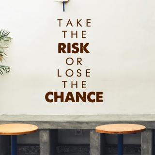 Samolepka Take the risk or lose the chance Farba: hnedá, Veľkosť: 40 x 27 cm