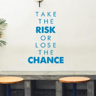 Samolepka Take the risk or lose the chance Farba: modrá, Veľkosť: 60 x 41 cm