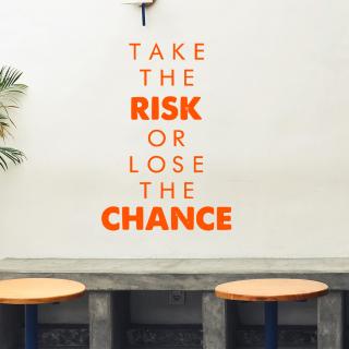 Samolepka Take the risk or lose the chance Farba: oranžová, Veľkosť: 100 x 69 cm