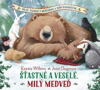 Kniha Šťastné a veselé, milý medveď (Karma Wilson, Jane Chapman)