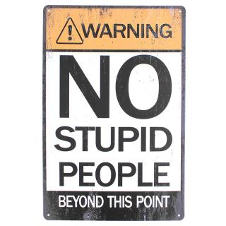 Tabuľa kovová NO STUPID PEOPLE 20x30cm (Retro ceduľa)
