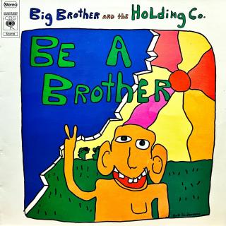 LP Big Brother And The Holding Co. – Be A Brother (Pěkný stav i zvuk.)