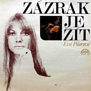 LP Eva Pilarová ‎– Zázrak Je Žít