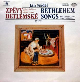 LP Jan Seidel, Kühnův Dětský Sbor, Pražské Dechové Kvinteto – Zpěvy Betlémské (Velmi pěkný stav i zvuk.)